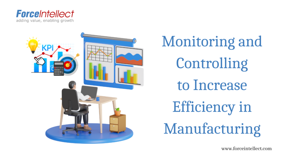 Monitoring and Controlling to increase efficiency in manufacturing